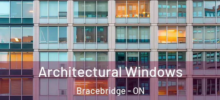 Architectural Windows Bracebridge - ON