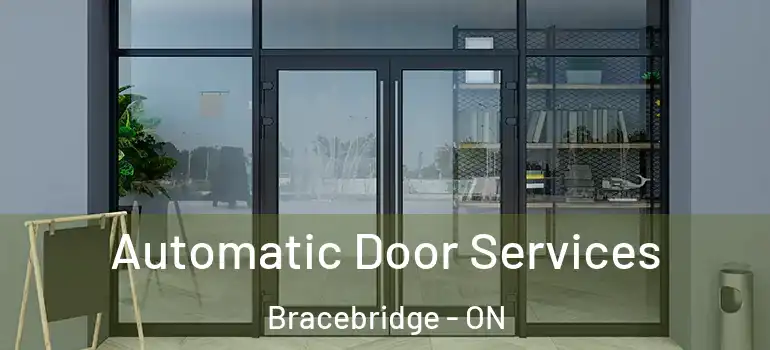  Automatic Door Services Bracebridge - ON