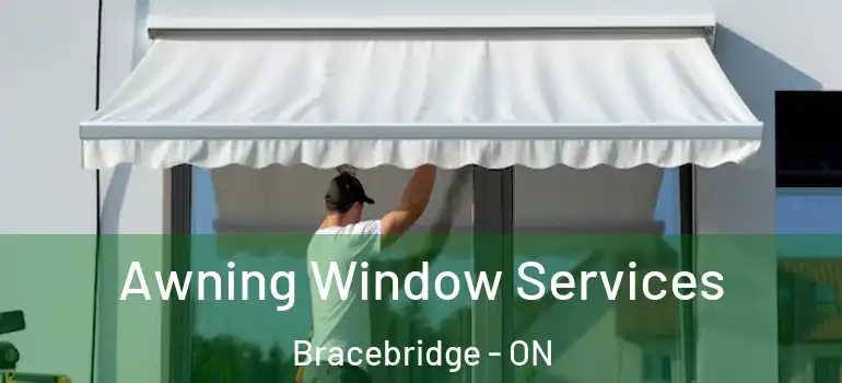  Awning Window Services Bracebridge - ON