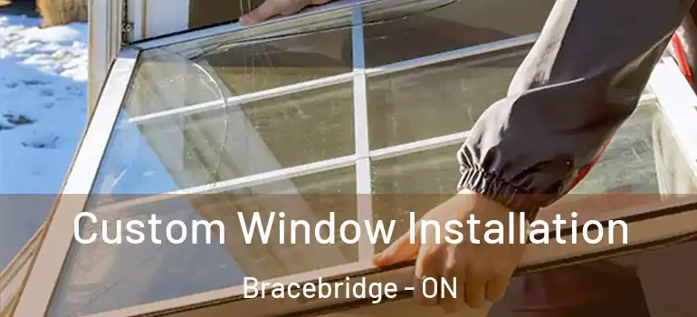  Custom Window Installation Bracebridge - ON