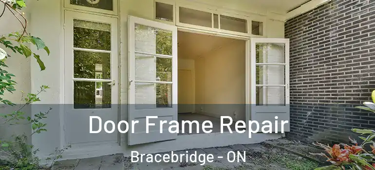  Door Frame Repair Bracebridge - ON