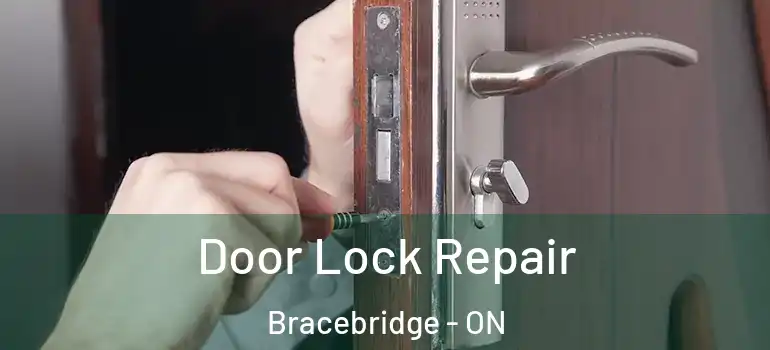  Door Lock Repair Bracebridge - ON