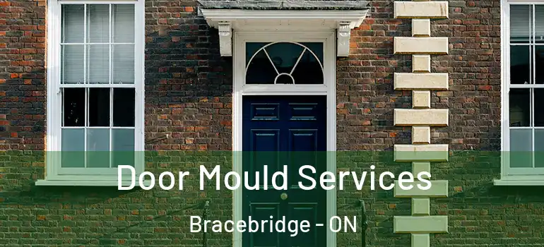  Door Mould Services Bracebridge - ON