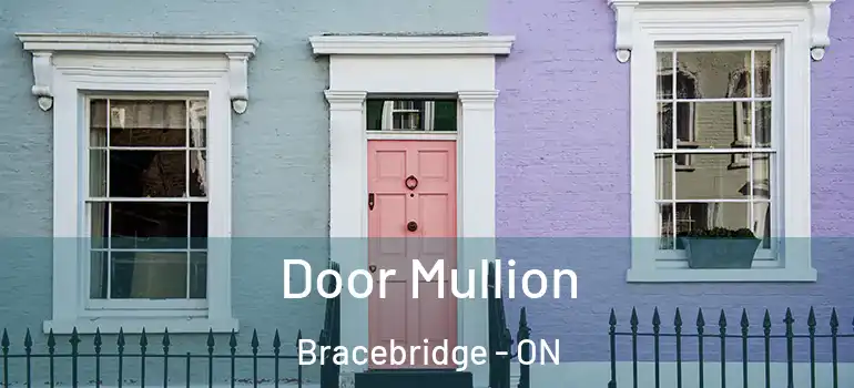  Door Mullion Bracebridge - ON