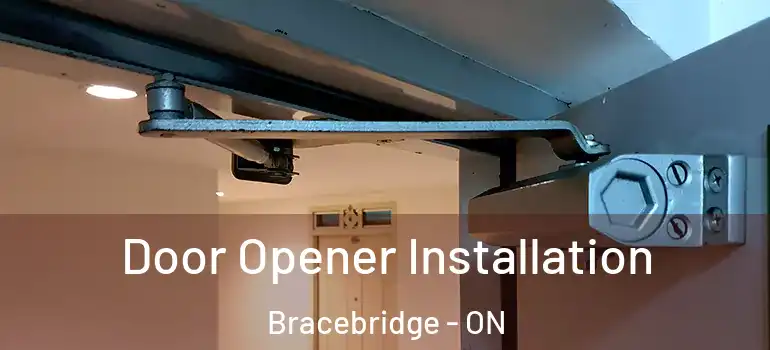  Door Opener Installation Bracebridge - ON