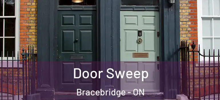  Door Sweep Bracebridge - ON