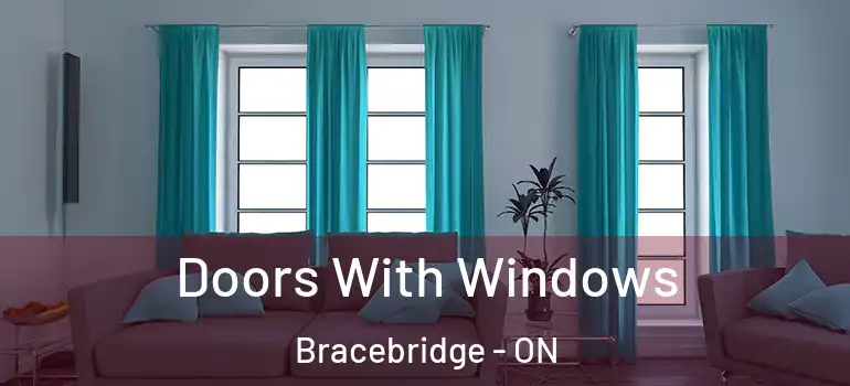  Doors With Windows Bracebridge - ON