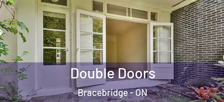  Double Doors Bracebridge - ON