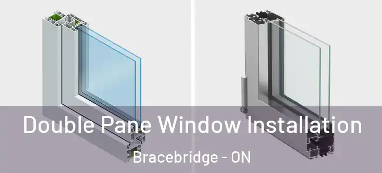  Double Pane Window Installation Bracebridge - ON