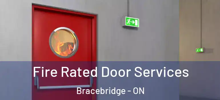  Fire Rated Door Services Bracebridge - ON