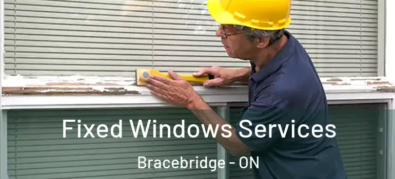  Fixed Windows Services Bracebridge - ON
