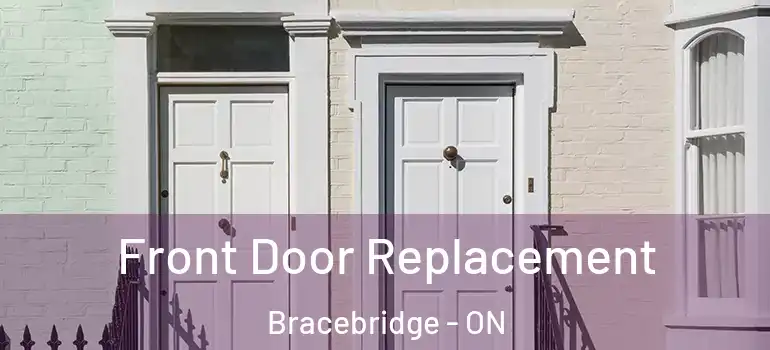  Front Door Replacement Bracebridge - ON