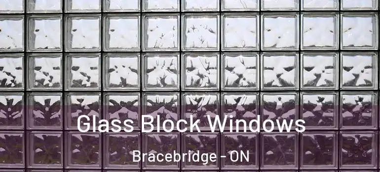  Glass Block Windows Bracebridge - ON