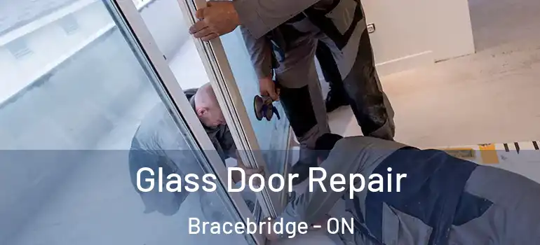  Glass Door Repair Bracebridge - ON