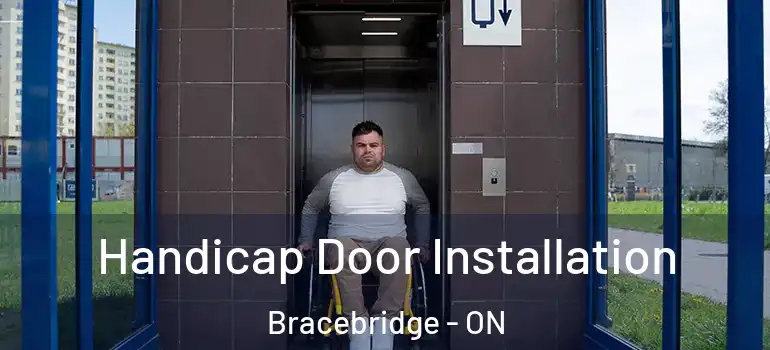  Handicap Door Installation Bracebridge - ON