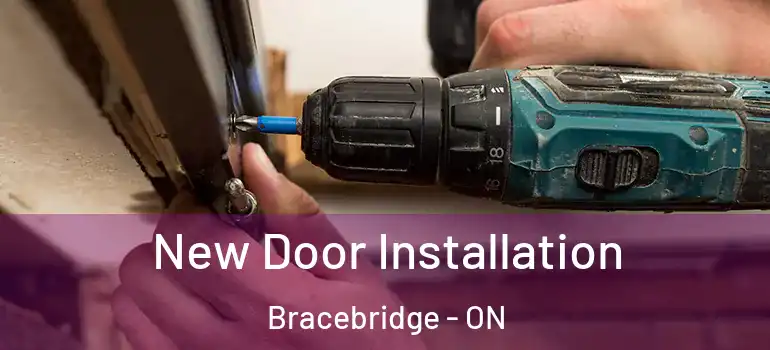  New Door Installation Bracebridge - ON