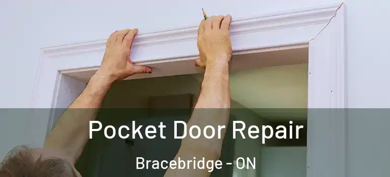  Pocket Door Repair Bracebridge - ON