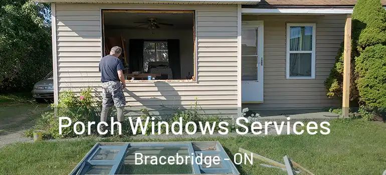  Porch Windows Services Bracebridge - ON