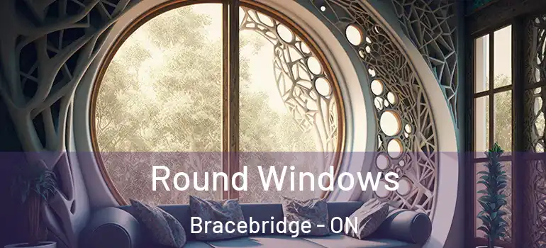  Round Windows Bracebridge - ON