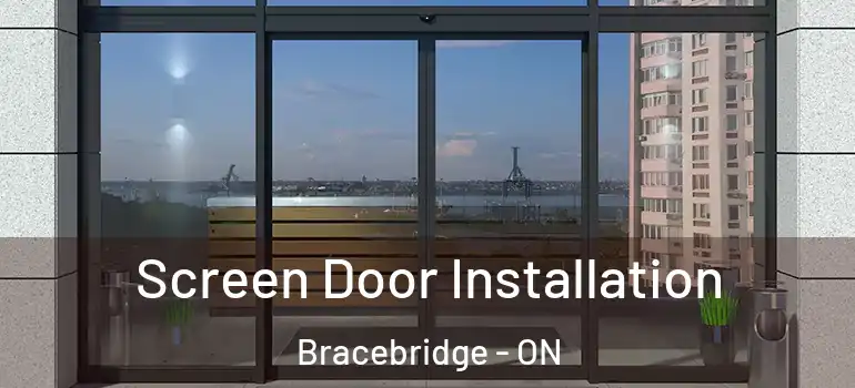  Screen Door Installation Bracebridge - ON