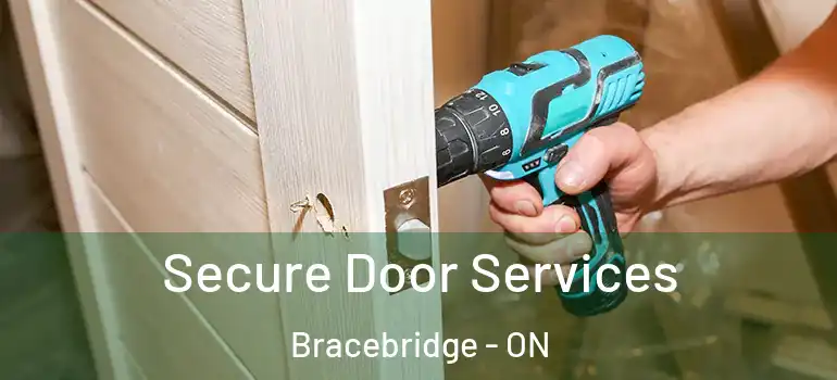  Secure Door Services Bracebridge - ON