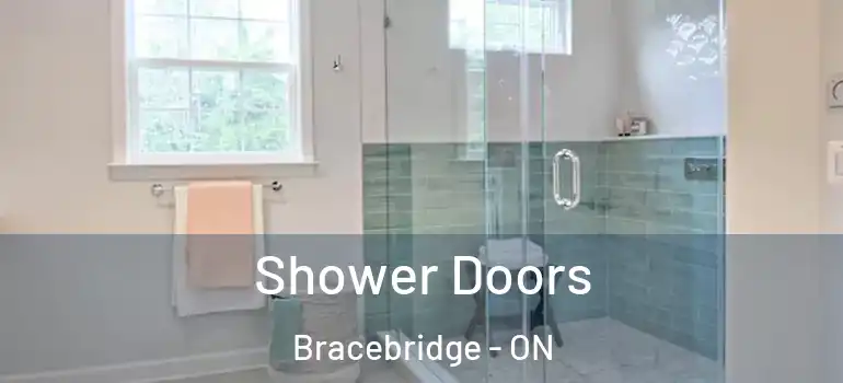  Shower Doors Bracebridge - ON