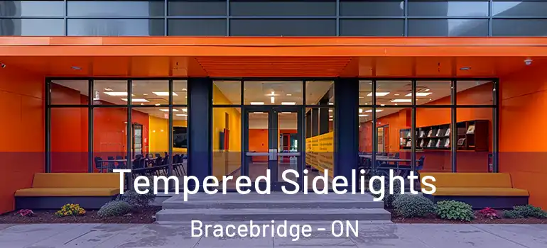  Tempered Sidelights Bracebridge - ON