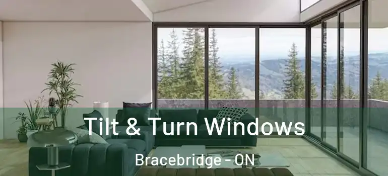  Tilt & Turn Windows Bracebridge - ON