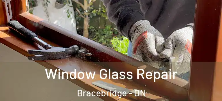  Window Glass Repair Bracebridge - ON