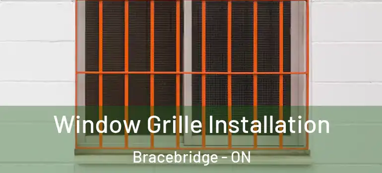  Window Grille Installation Bracebridge - ON