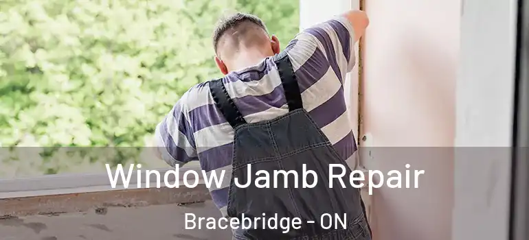  Window Jamb Repair Bracebridge - ON