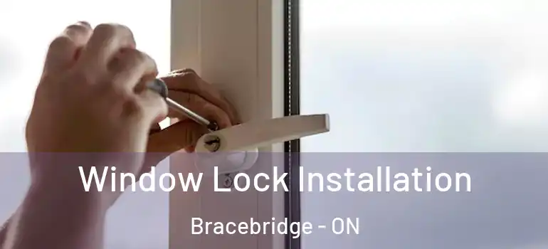 Window Lock Installation Bracebridge - ON