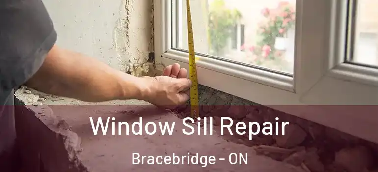  Window Sill Repair Bracebridge - ON
