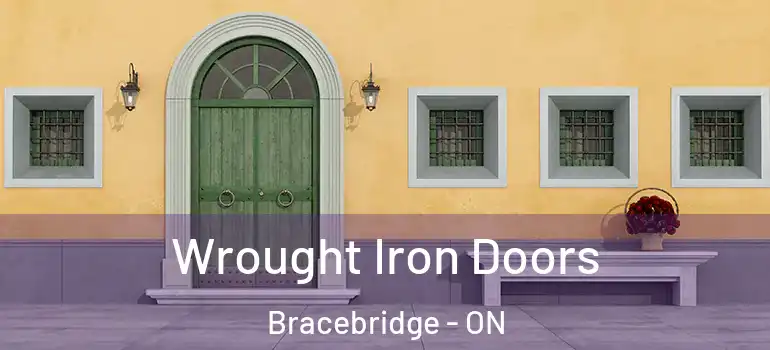  Wrought Iron Doors Bracebridge - ON